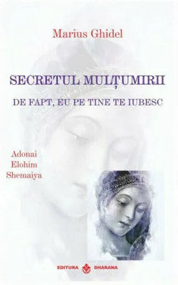 Secretul Multumirii. De fapt, Eu pe tine te iubesc