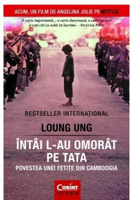 Intai l-au omorat pe tata. Povestea unei fetite din Cambodgia - Loung Ung