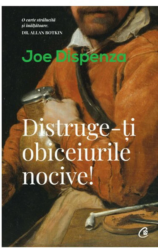 DISTRUGE-TI OBICEIURILE NOCIVE
