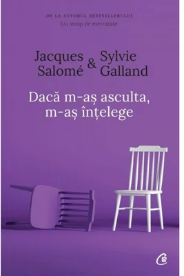 Daca m-as asculta, m-as intelege. Editia a IV-a - Jacques Salome