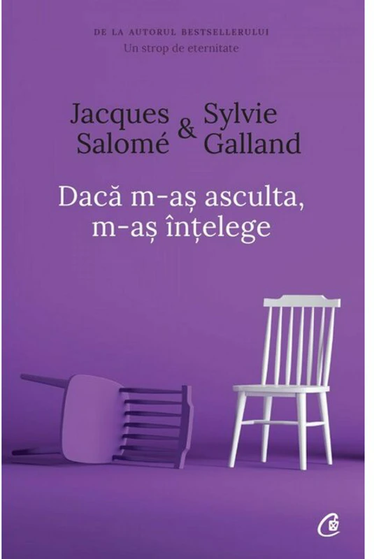 Daca m-as asculta, m-as intelege. Editia a IV-a - Jacques Salome