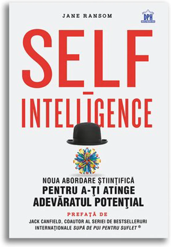 Self-intelligence: noua abordare stiintifica pentru a-ti atinge adevaratul potential - Jane Ransom