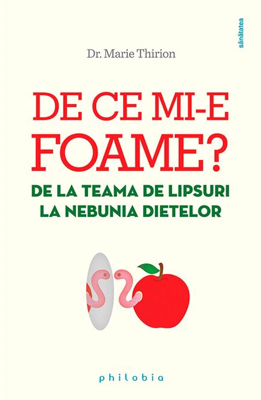 De ce mi-e foame? De la teama de lipsuri la nebunia dietelor - Marie Thirion