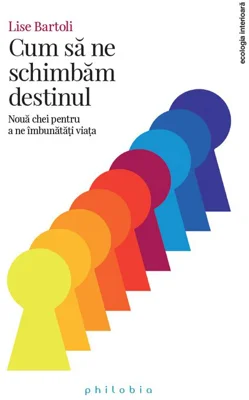 Cum sa ne schimbam destinul: 9 chei pentru a ne imbunatati viata