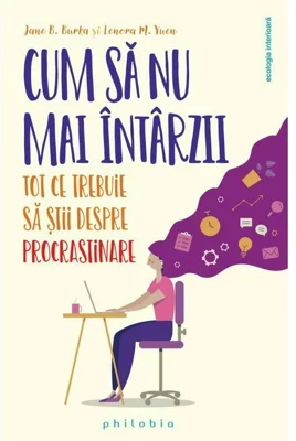 Cum sa nu mai intarzii: tot ce ce trebuie sa stii despre procrastinare