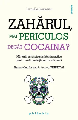 Zaharul, mai periculos decat cocaina? - Daniele Gerkens