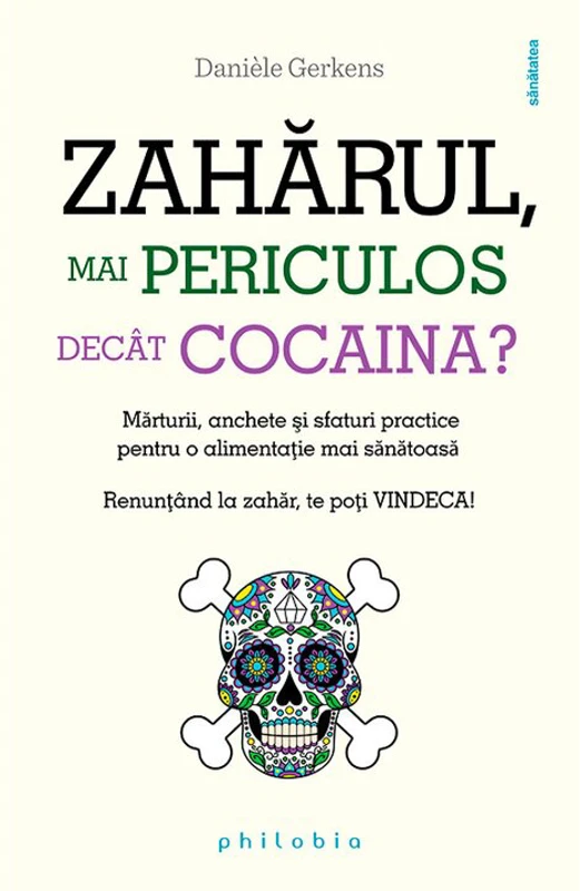 Zaharul, mai periculos decat cocaina? - Daniele Gerkens