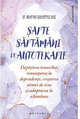Sapte saptamani de autoterapie - Rodrigo Gutierrez Diaz