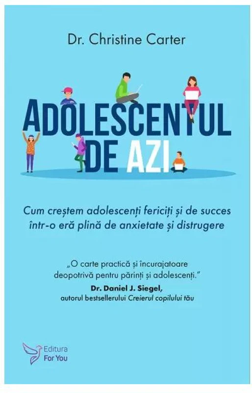Adolescentul de azi - Dr. Christine Carter