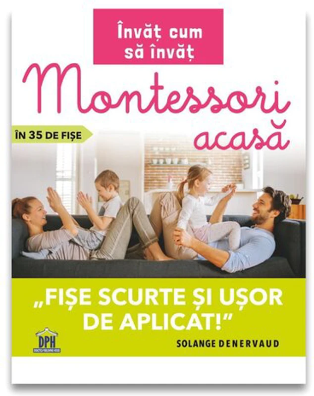 Invat cum sa invat. Montessori acasa in 35 de fise. Fise scurte si usor de aplicat - Solange Denervaud