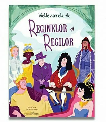 Vietile secrete ale reginelor si regilor