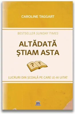 Altadata stiam asta: Lucruri din scoala pe care le-ai uitat