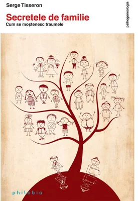 Secretele de familie. Cum se mostenesc traumele - Serge Tisseron