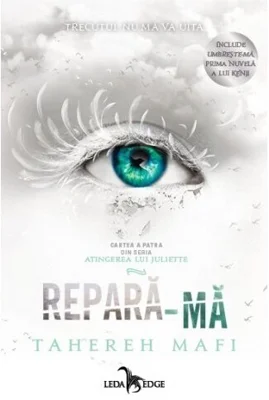 Repara-ma. Seria Atingerea lui Juliette. Vol. 4