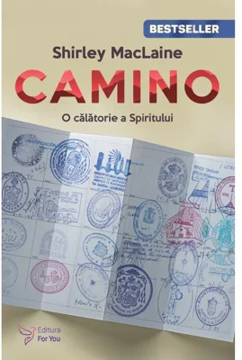 Camino. O calatorie a spiritului - Shirley MacLaine