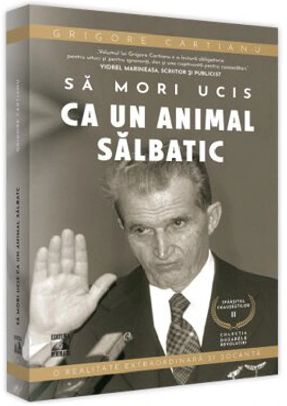 Sfarsitul Ceusestilor - Sa mori ucis ca un animal salbatic