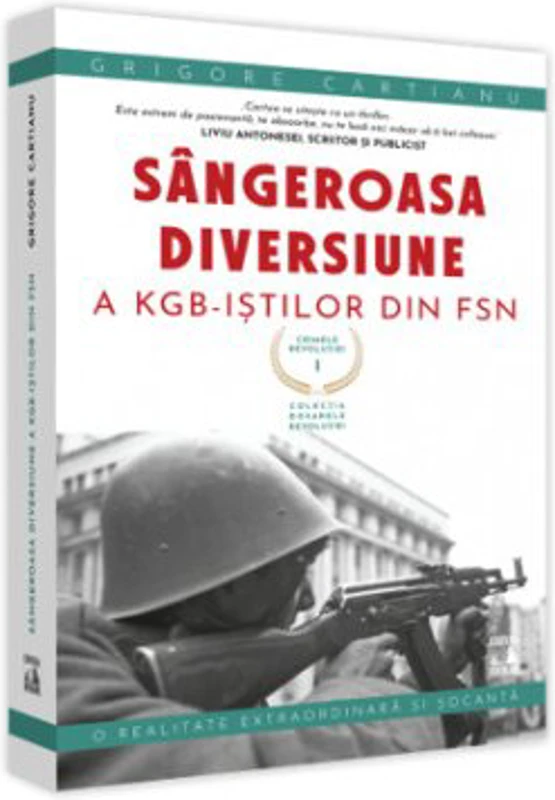 Crimele Revolutiei - Sangeroasa Diversiune a KGB-istilor din FSN