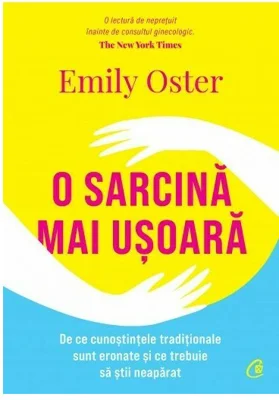 O sarcina mai usoara - Emily Oster