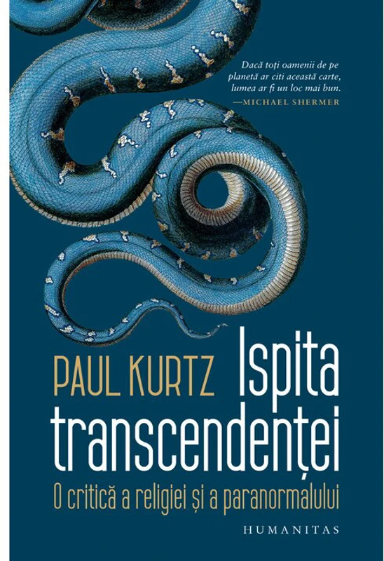 Ispita transcendentei. O critica a religiei si a paranormalului - Paul Kurtz