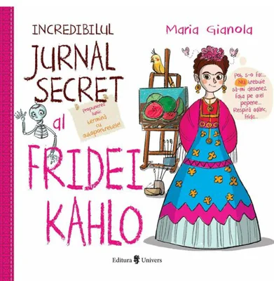 Incredibilul jurnal secret al Fridei Kahlo