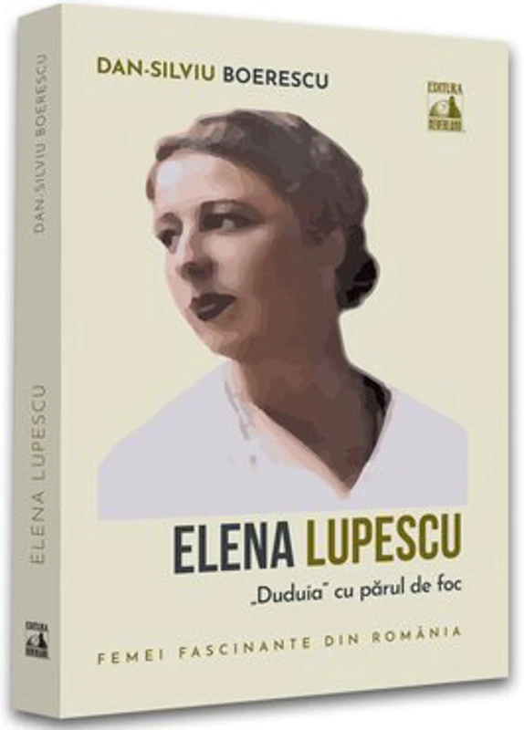 Elena Lupescu, „Duduia” cu parul de foc