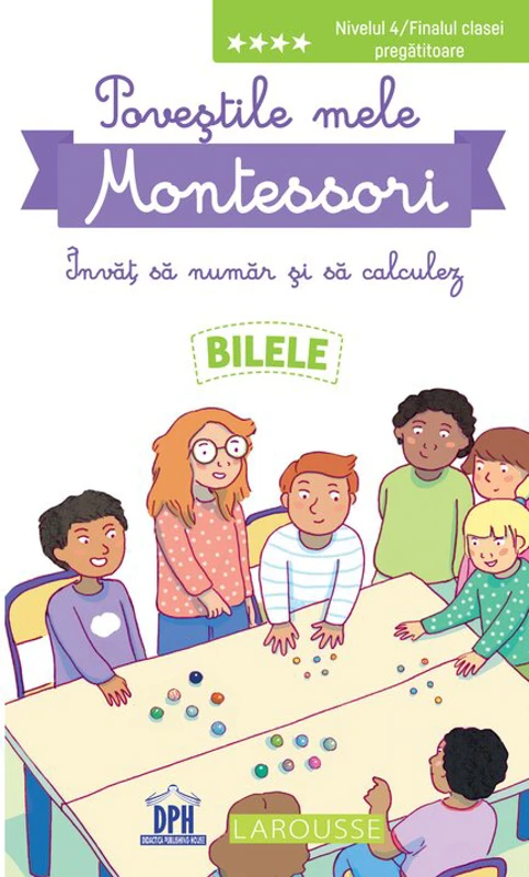 Povestile mele Montessori. Invat sa numar si sa calculez. Bilele