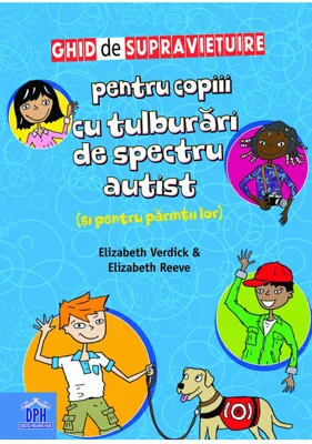 Ghid de supravietuire pentru copiii cu cu tulburari de spectru autist (si pentru parintii lor)