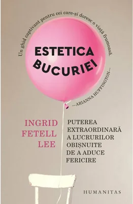 Estetica bucuriei - Ingrid Fetell Lee