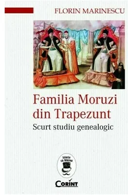 Familia Moruzi din Trapezunt. Scurt studiu genealogic