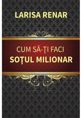 Cum sa-ti faci sotul milionar