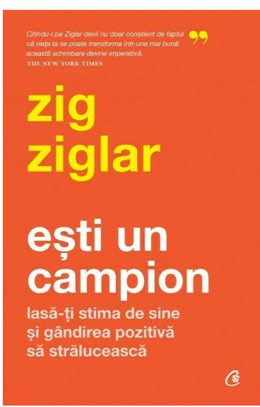 Esti un campion - Zig Ziglar