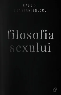 Filosofia sexului. Ediție necenzurata