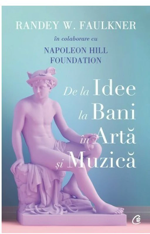 De la idee la bani in arta si muzica - Randey W. Faulkner