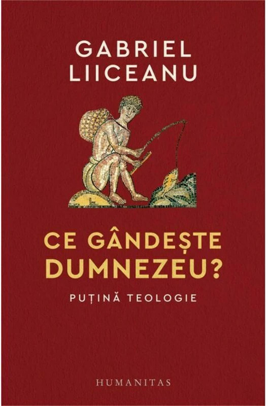 Ce gandeste Dumnezeu? Putina teologie