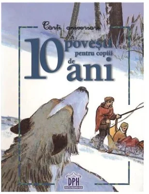 10 povesti pentru copii de 10 ani. Carti aniversare