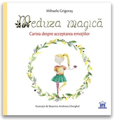 Meduza magica: Carte despre acceptarea emotiilor