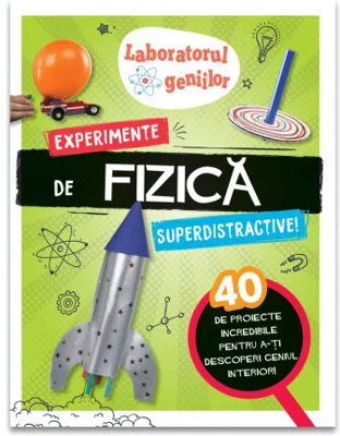 Laboratorul geniilor: Experimente de fizica superdistractive