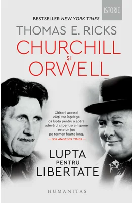 Churchill si Orwell. Lupta pentru libertate
