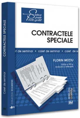 Contractele speciale. Sinteze teoretice, teste-grila si spete