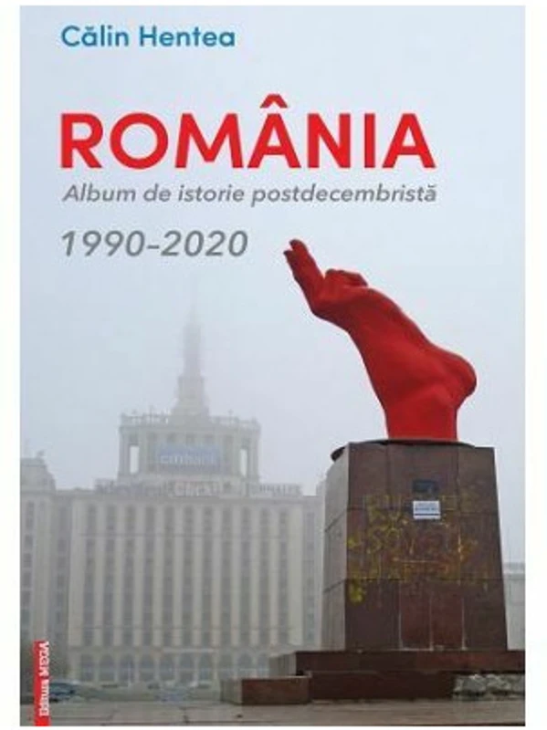 Romania. Album de istorie postdecembrista 1990–2020