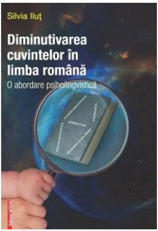 Diminutivarea cuvintelor in limba romana. O abordare psiholingvistica