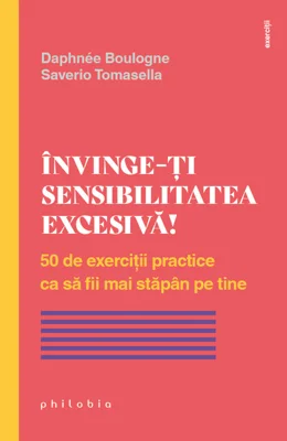 Invinge-ti sensibilitatea excesiva!