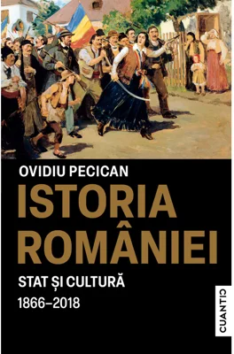 Istoria Romaniei – Stat si cultura (1866-2018)