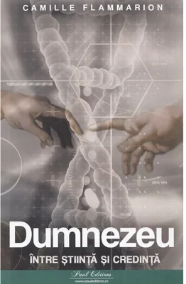 Dumnezeu intre stiinta si credinta