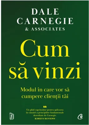 Cum sa vinzi. Modul in care vor sa cumpere clientii tai - Dale Carnegie