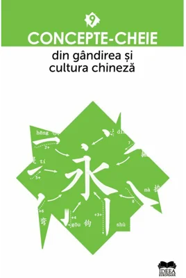 Concepte-cheie din gandirea si cultura chineza Vol IX