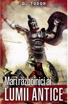 Mari razboinici ai lumii antice