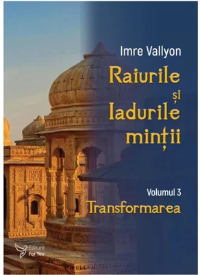 Raiurile si Iadurile mintii. Volumul 3: Transformarea Imre Vallyon