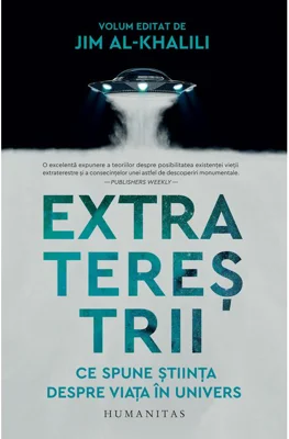 Extraterestrii. Ce spune stiinta despre viata in univers
