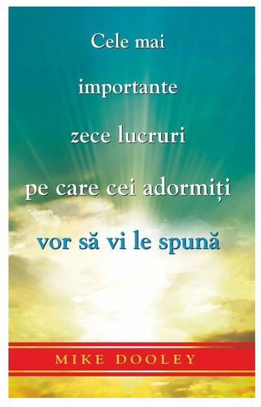 Cele mai importante zece lucruri pe care cei adormiti vor sa vi le spuna